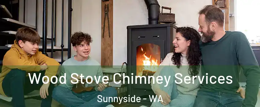  Wood Stove Chimney Services Sunnyside - WA